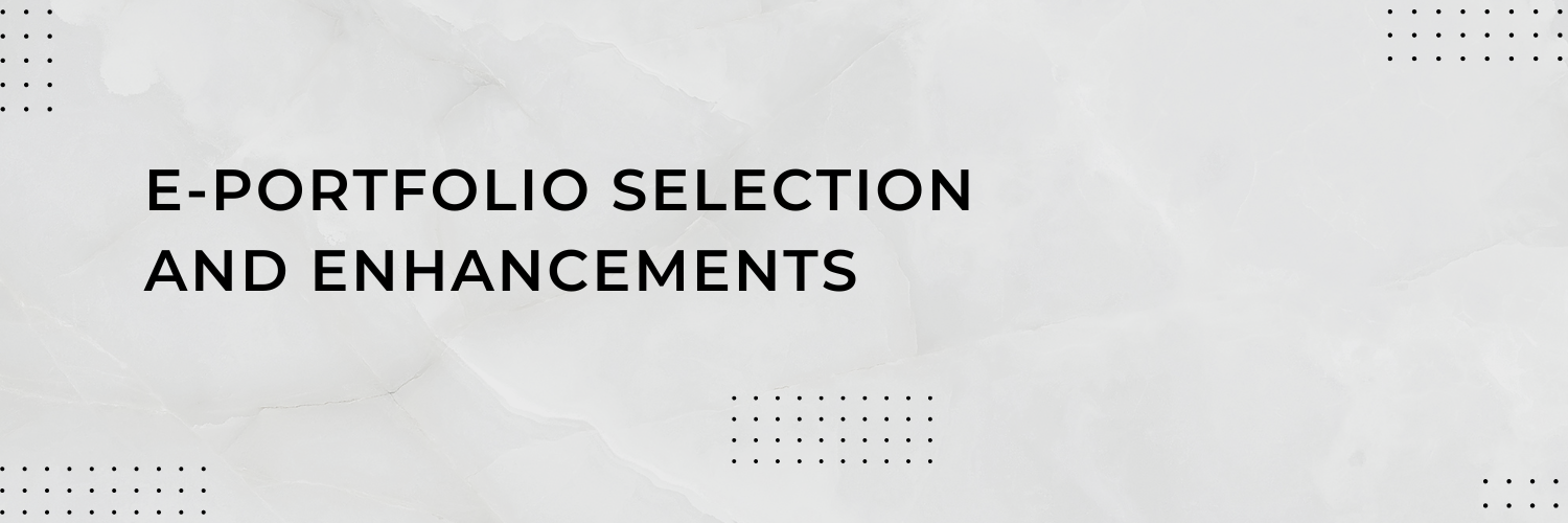 ePortfolio selection and enhacements
